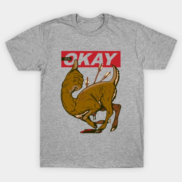 Still OKAY T-Shirt by Thomcat23